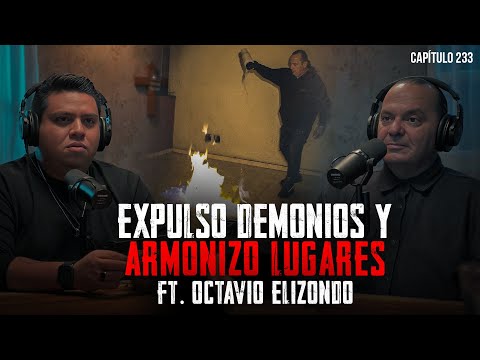 Expulso Demonios y Armonizo Lugares Ft @OctavioElizondoOFICIAL