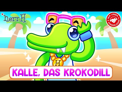 Kalle, das Krokodil mit herrH | Sommerhit für Kids 🌞