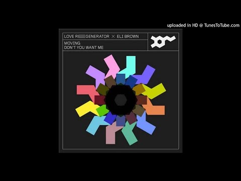 Eli Brown, Love Regenerator - Moving (Original Mix)