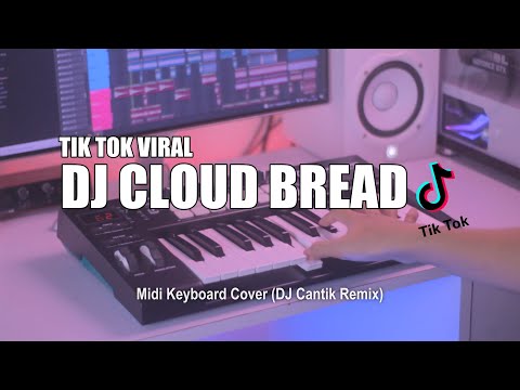 DJ Cloud Bread Tik Tok Remix Terbaru 2021 (DJ Cantik Remix)