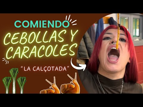 COMIENDO CEBOLLAS Y CARACOLES 🧅 🐌 LA CALÇOTADA 😋