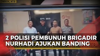 2 Polisi Tersangka Pembunuhan Brigadir Nurhadi Ajukan Banding, Tak Terima Dipecat