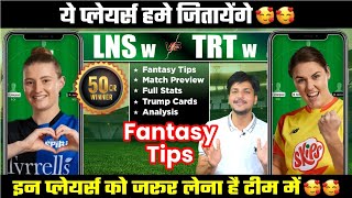 LNS w vs TRT w Dream11 Team Today Prediction, TRT w vs LNS w Dream11: Fantasy Team, Tips, Stats