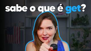 O que significa GET em inglês?