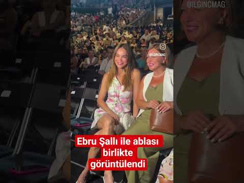 Ebru Şallı ile ablası birlikte görüntülendi #magazin