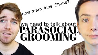 Parasocial Grooming & Shane Dawson