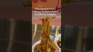 Xi’an Famous Foods brings its hand-pulled noodles to Arlington.