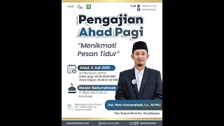 MENIKMATI PESAN TIDUR  | PEMBICARA: UST. HERU KUSUMAHADI, Lc, M.Pd.I (Dai Radio Suara Muslim SBY)