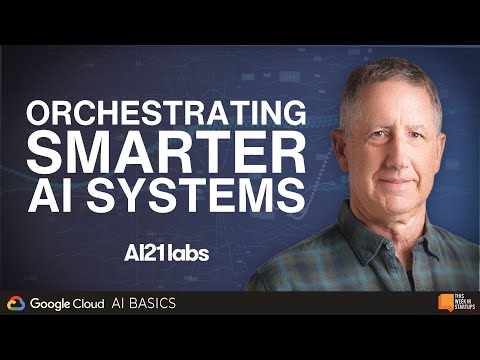 Orchestrating Smarter AI Systems with Yoav Shoham | AI Basics with Google Cloud