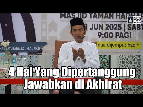 Tidak akan Bergeser Telapak Kaki Seorang Hamba Sampai Ditanya Tentang 4 Perkara | Ustadz Abdul Somad