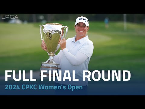 Full Final Round | 2024 CPKC Women's Open