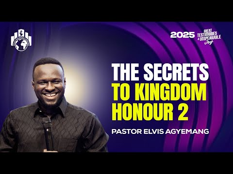 The Secret To Kingdom Honour Part 2 || Pastor Elvis