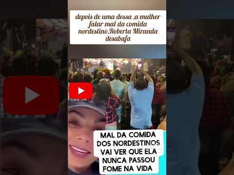 a cantora Roberta Miranda da um chega pra lá na mulher que chamou a comida do nordeste de lavagem