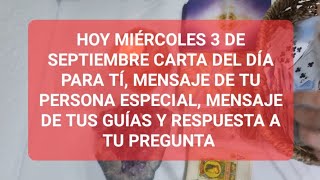 Hoy miércoles 3 de septiembre carta del día,  msj de tu p.e y msj de tus guías @NAYADESOLMEDIUM