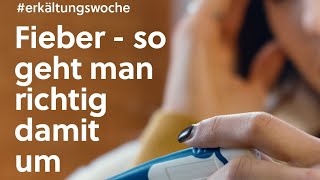 Fieber - so geht man richtig damit um 🤒