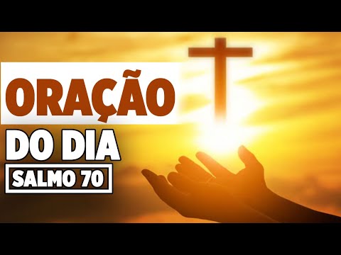 Oracao Do Dia - Salmo 70