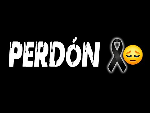 PERDÓN 😢