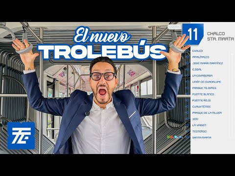 El NUEVO TROLEBÚS de CDMX a CHALCO