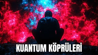 Kuantum Köprüleri ve Hiperuzay: Evrenin Derin Sırları