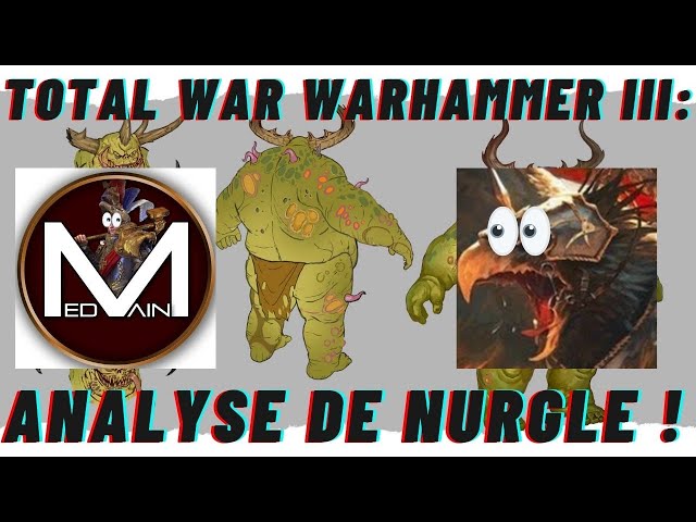 BAH IL EST SYMPA CE PTIT REVEILLON! Total War Warhammer III: Analyse de NURGLE FT. Medvain !