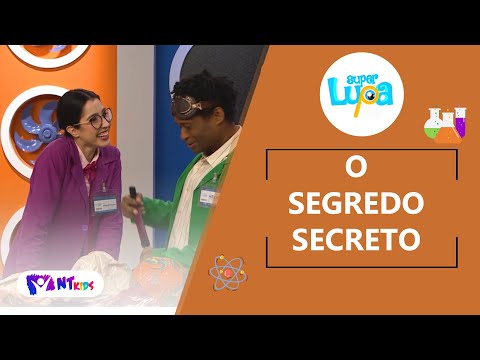 O SEGREDO SECRETO - SUPER LUPA