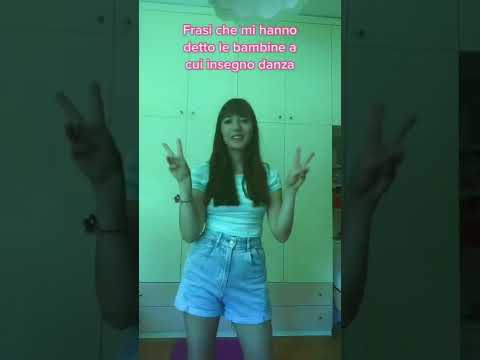 FRASI che mi dicono le BAMBINE a cui INSEGNO danza