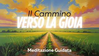 Un cammino interiore verso la GIOIA e l'abbondanza unita alla meditazione guidata
