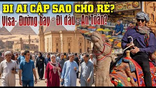 LỜI NHẮC QUAN TRỌNG & KINH NGHIỆM VÀNG KHI DU LỊCH AI CẬP - CAIRO & ALEXANDRIA