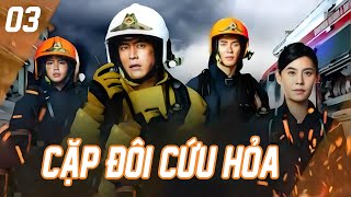 Cặp Đôi Cứu Hỏa - Tập 3 | Cuộc Chiến Sinh Tử Trong Ngọn Lửa | Phim Hành Động Lồng Tiếng 2025