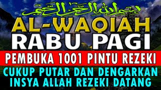 Keutamaan Surah Al-Waqi'ah: Rahasia Rezeki yang Tak Terduga- SURAT AL-WAQIAH MERDU