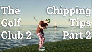 The Golf Club 2 - Chipping Tips - Part 2