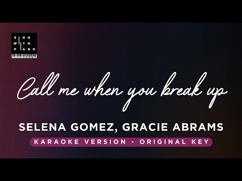 Call me when you break up – Selena Gomez, Gracie Abrams (Piano Karaoke) Instrumental Cover & Lyrics