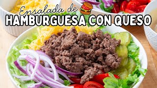 🍔🥗 BOWL DE HAMBURGUESA CON QUESO | Cómo Hacer Un Burger Bowl