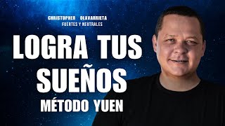 ¿TIENES UN SUEÑO que QUIERES CUMPLIR? ESCUCHA ESTO 🌟 | Método Yuen Christopher Olavarrieta