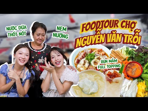 Càn quét chợ Nguyễn Văn Trỗi - Thiên đường ẩm thực: nem lụi cô Đào, thốt nốt dầm,....