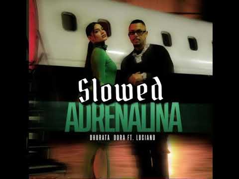 Dhurata Dora - Adrenalina (slowed)