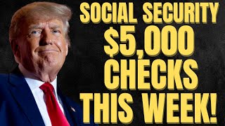 $5,000 Checks THIS WEEK For Social Security Beneficiaries | SSA, SSI, SSDI Payments