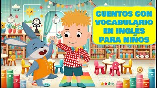 Aprende NUEVAS PALABRAS y VOCABULARIO en INGLÉS con estos cuentos para niños