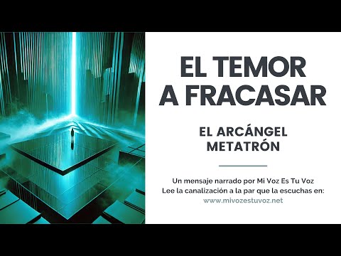 EL TEMOR A FRACASAR | El arcángel Metatrón