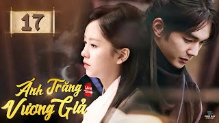 ÁNH TRĂNG VƯƠNG GIẢ - TẬP 17 [Lồng Tiếng] Top 1 Phim Bộ Cổ Trang Tình Cảm Hàn Quốc Hay Nhất 2025