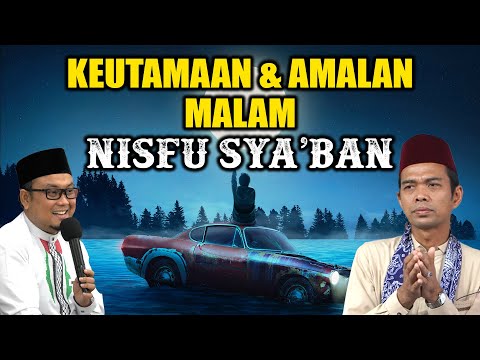 HARUS KEJAR!! KEUTAMAAN MALAM NISFU SYA'BAN -  SAHABAT USTAD ABDUL SOMAD