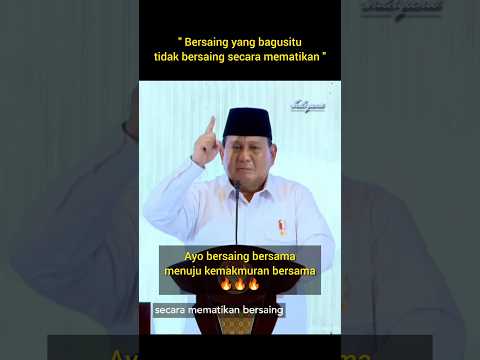 Bersaing bersama menuju kemakmuran bersama ๐ฅ #prabowo #indonesia #indonesiaemas2045