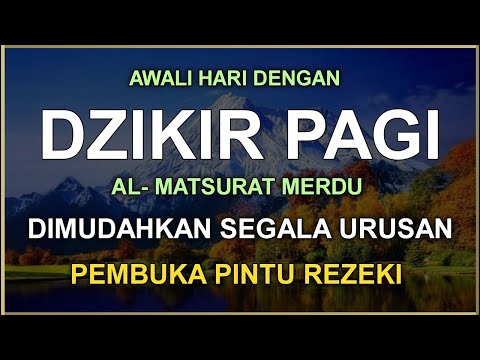 DZIKIR PAGI SESUAI SUNNAH RASUL | ZIKIR PEMBUKA PINTU REZEKI | Dzikir Mustajab Pagi