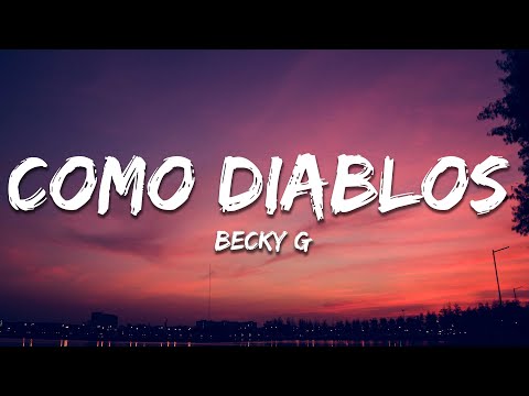 Becky G - COMO DIABLOS (Letra / Lyrics)