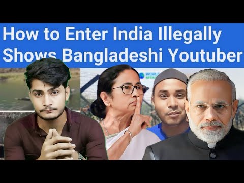 HOW BANGLADESHIS are ILLEGALLY MIGRATIN to INDIA