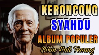 KERONCONG JAIPONG SYAHDU__ALBUM POPULER BIKIN HATI TENANG DAN PIKIRAN JADI RINGAN