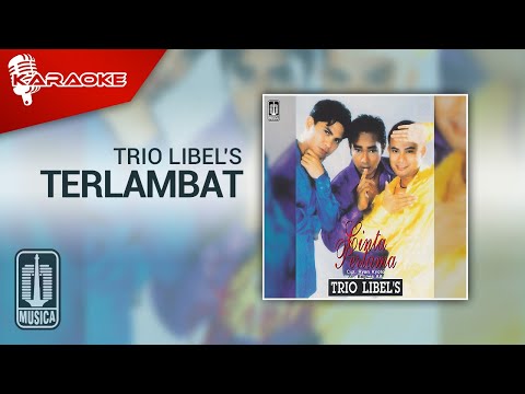 Trio Libel’s – Terlambat (Official Karaoke Video)