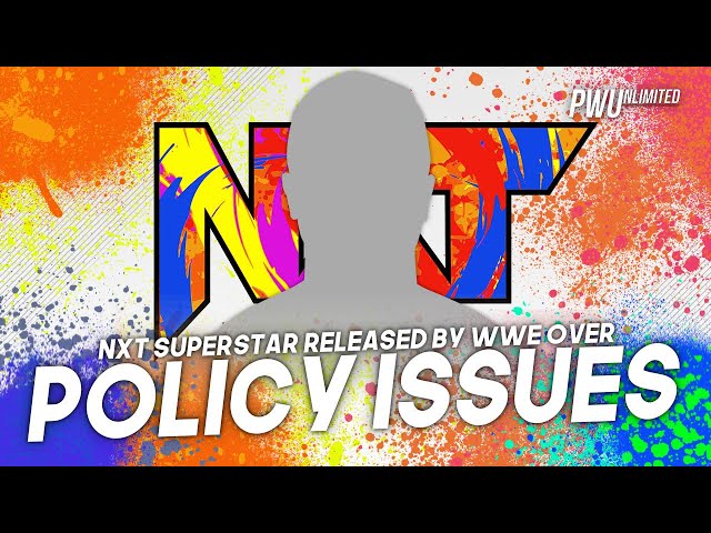 NXT Superstar Released By WWE Over Policy Issues