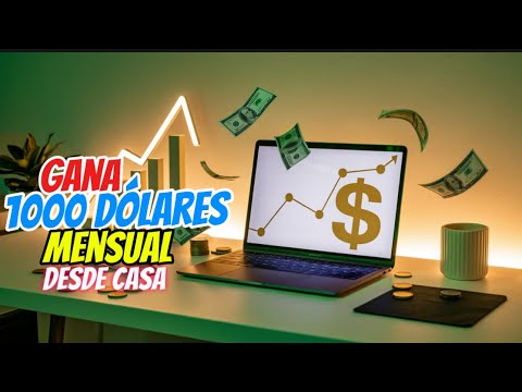 ¿Cómo Ganar $1000 Al Mes Desde Casa Fácilmente En 2024?