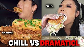 CHILL VS DRAMATIC mukbangers